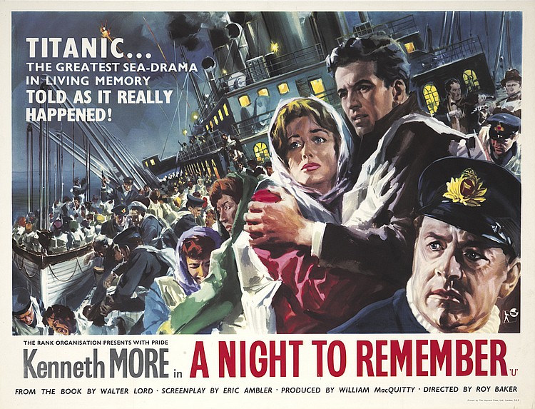 Titanic, The Greatest Se A Drama, In Living Memory, Told As It Really, Happened!, The Rank Organisation Presents With Pride, Kenneth More In A Night To Remember’U’, From The Book By Walter Lord Screenplay By Eric Ambler Produced By William MacQuitty Diirected By Roy Baker