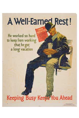 A Well-Earned Rest!, He Worked So Hard, To Keep From Working, That He Got A Long Vacation, Keeping Busy Keeps You Ahead