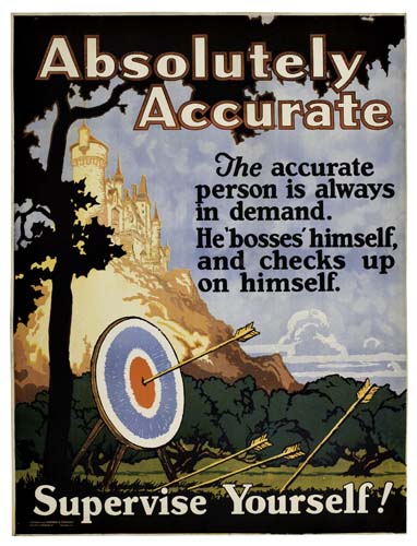 Absolutely Accurate, The accurate, person is always, in demands., He bosses himself, and checks up, on himself, Supervise yourself!