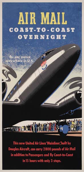 Air Mail Coast-To-Coast, overnight, 6c per ounco anywhere in U.S, this new unied air Lines Moinliner bvilt bvilt by Dovgles Aircaft con carry 2800 Povnds of Air Mail, in oddition to Passengers And gly Coast-to-Coast in 15 Hours With Only 3 Stops