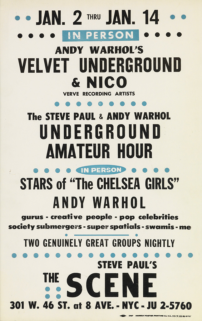 Jan. 2 Thru Jan. 14 In Person, Andy Warhol’s, Velvet Underground, & Nico, Verve Recording Artists, The Steve Paul & Andy Warhol, Underground, Amateur Hour, In Person, Stars Of “The Chelsea Girls” Andy Warhol, Gurus- Creative People – Pop Celebrities, Society Submergers- Super Spatials – Swamis- Me Two Genuinely Great Groups Nightly, Steve Paul’s The Scene, 301 W. 46 St. At 8 Ave. – Nyc – Ju 2-5760