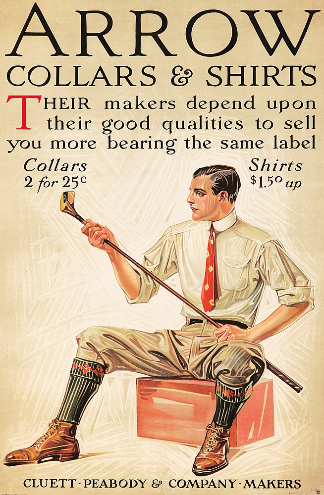 Arroow, Collars & Shirts, Their Makers Depend Upon, Their Good Qualities To Sell, You More Bearing The Same Label, Collars, 2 For 25c, Shirts, $1.50 Up, Cluett   Peabody & Company   Makers