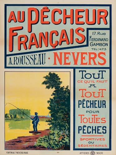 Au Pecheur, Francais,17. Rue Ferdinand, Gambon, Tel: 473, A Rousseau Nevers, Tout, Ce Qu’Il Faut, A Tout, Pecheur, Pour, Toutes, Peches, Sportives, Ou, Sedentaires, Fortin & C’ Nevers Paris Affiches NP Nevles