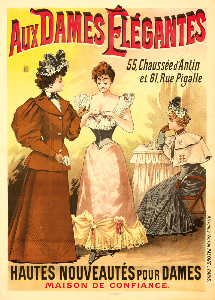 Aux Dames Élégantes, 55,Chaussee d’Antin, et 61, Tue Pigalle, Hautes Nouveautes Pour Dames, Maison De Confiance., Affiches Victor Palyart Paris.