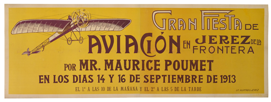 Gran Fiesta De, Aviacion En Jerez De La Frontera, Por Mr. Maurice Poumet, En Los Dias 14 y 16 De Septiembre De 1913, Le l A Las 10 De La Manana Y El 2 A Las 5 De La Tarde