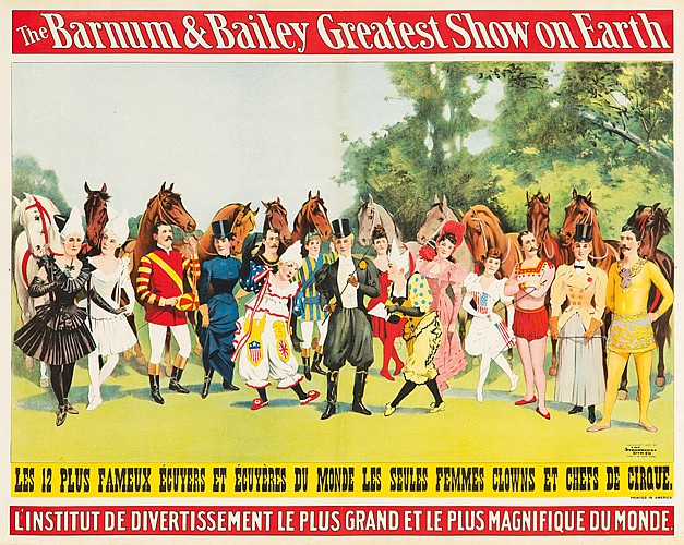 The Barnum & Bailey Greatest Show On Earth, Les 12 Plus Fameux Ecuyers Et Ecuyeres Du Monde Les Seules Femmes Clowns Et Chefs De Clrque., L’Instutut De Divertissement Le Plus Grand Et Le Plus Magnifique Du Monde.