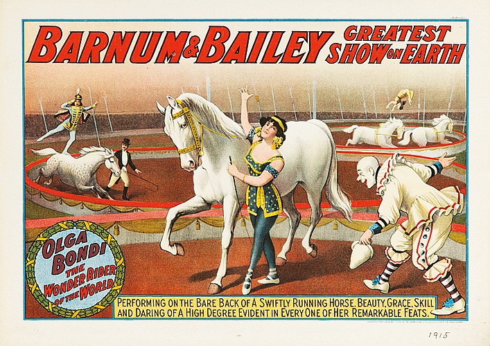 Barnum & Bailey, Greatest, Show On Earth, Olga, Bondi, The, Wonder Rider, Of The World, Performing On The Bare Back Of A Swiftly Running Horse.Beauty.Grace.Skill, And Daring Of High Degree Evident In Every In Every One Of HerRemarkble Feats., 1915
