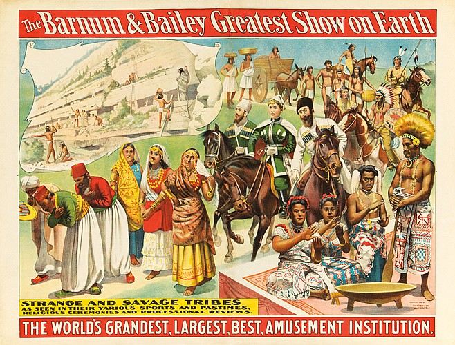 The Barnum & Bailey Greatest Show On Earth, Strange And Savage Tribes, As Seen Their various Sporty And Pastimes, Heligious ceremonies And Processional Reviews., The World’s Grandest, Largest,Best,Amusement Institution.