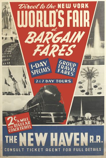 Direct To The New York World’s Fair At Bargain Fares, 1-Day Specials Group Travel Fares, 2 To 7 Day Tours, 2C A Mile For Rehular Coach Travel, The New Haven R.R, Consult Agent For Full Details