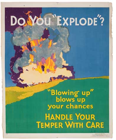 Do You “Explode”?, “Blowing up” Blows up, Your chances, Handle Your, Temper With care