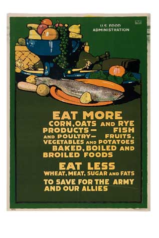 U.S Food, Administration, Eat More, Corn,Oats And Rye, Products- Fish,  And Poultry- Fruits, Vegetables And Potatoes, Baked, Boiled And, Broiled Foods, Eat Less, Wheat, Meat, Sugar And Fats, To Save For The Army, And Our Allies