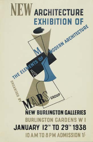 New Architecture, Exhibition Of, The Elements Of Modern Architecture, Brganised By, Mars Group, New Burlington Galleries, Burlington Gardens W I, January 12 Th To 29 Th 1938, 10 Am To 8 Pm Admission 1/?