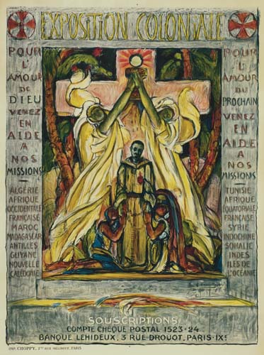 Exposition Coloniale, Pour,U, Amour, Du, Prochain, Venez, En, Alde, A Nos, Missions, Tunisie, Afrique, Equatoriale, Francaise, Syrie, Indocchine, Somaiie, Indes, Iles De, L’ Oceanie, Souscriptions , Compte Cheque Postal 1523 · 24, Banque Lehideux. 3 Rue Drouot. Paris. IXc., Pour, L’ Amour, De, Dieu, Vemez, En, Aide, A, Nos, Missions, Algerie, Qccidentale, Francaise, Maroc, Madagrscar, Antilces, Guyane, Nouvelle, Caledonie, Choppy