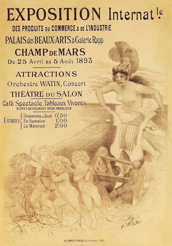 Exposition Internat le., Des Produits Du Commerce & De L’Industrie, Palais des Beaux Arts & Galerire Rapp, Champ De Mars, Du 25 April au 5 Aout 1893, Attractions, Orchestre Watin, Concert, Theatre Dus Salon, Cafe Spectacle, Tableaux Vivants, Buffet Restaurant Biere Francaise, Entrees, Dimanche&Jeudi 0.50, En Semaine 1.00, Le Mercredi 2.00, A.Willette, Paris