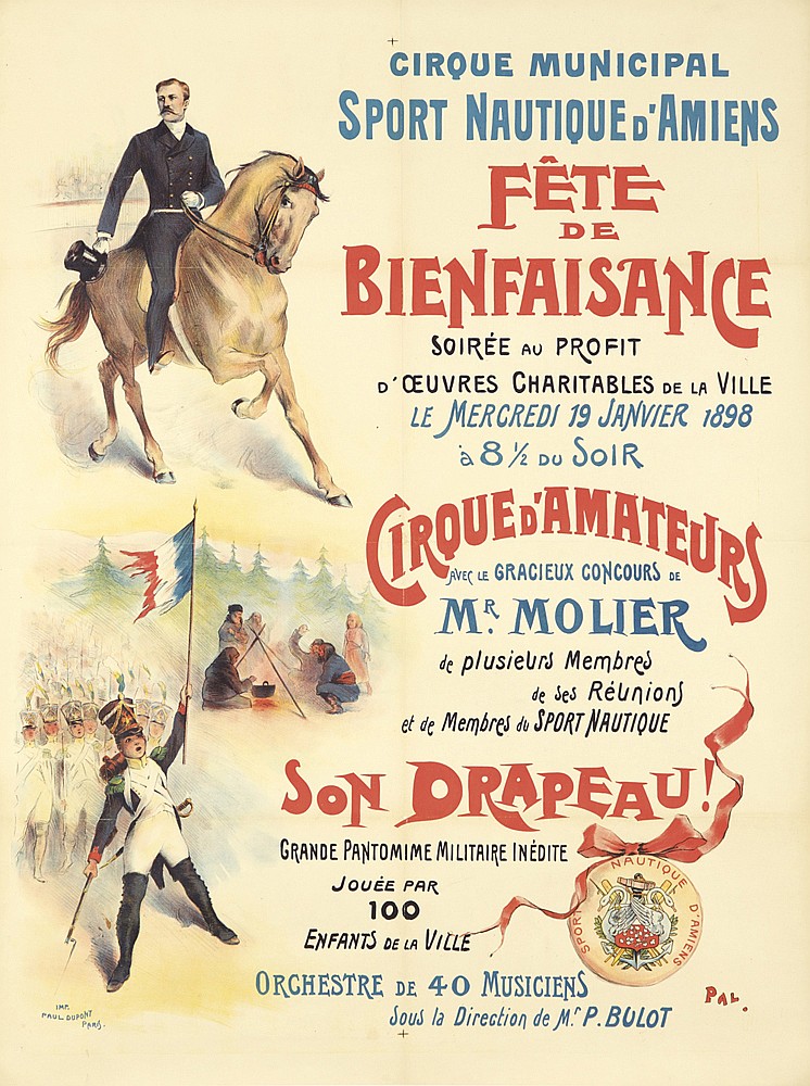 Cirque Municipal, Sport Nautique D’Amiens, Fete, De, Bienfaisance, Soiree Au Profit, D’Oeures Charitables De LA Ville, Le Mercredi 19 Janvier 1898, A 8 1/2 Du Soir, Cirque D’Amateurs, Avec Le Gracieux Concours De, Mr. Molier, De Plusieurs Membres, De Ses Reunions, Et De Membre Du Sport Nautique, Son Drapeau !, GraNDE pANTOMIME mILITAIRE iNEDITE, jOUEE Par, 100, Enfants De La Ville, Orchestre De 40 Musiciens, Sous La Direction De Mr. P. Bulot Pal.