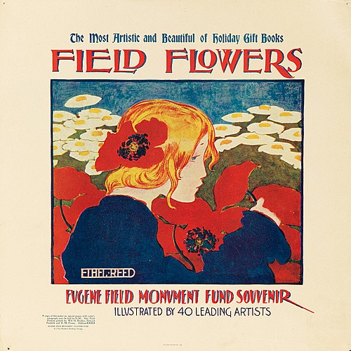 The Most Artistic and Beautiful Of Holiday Gift Books, Field Flowers, Ethel Reed, Evgene Field Monument Fund Sovvenir, illvstraed By 40 Leading Artists
