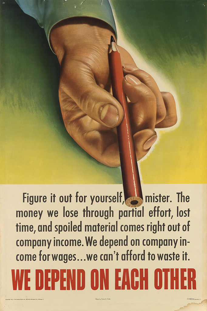 Figure It Out For Yourself, Mister. The, Money We Lose Through Partial Effort, Lost, Time, And Spoiled Material Comes Right Out Of, Company Income. We Depend On Company In-, Come For WagesWe Can’t Afford To Waste It., We Depend On Each Other,