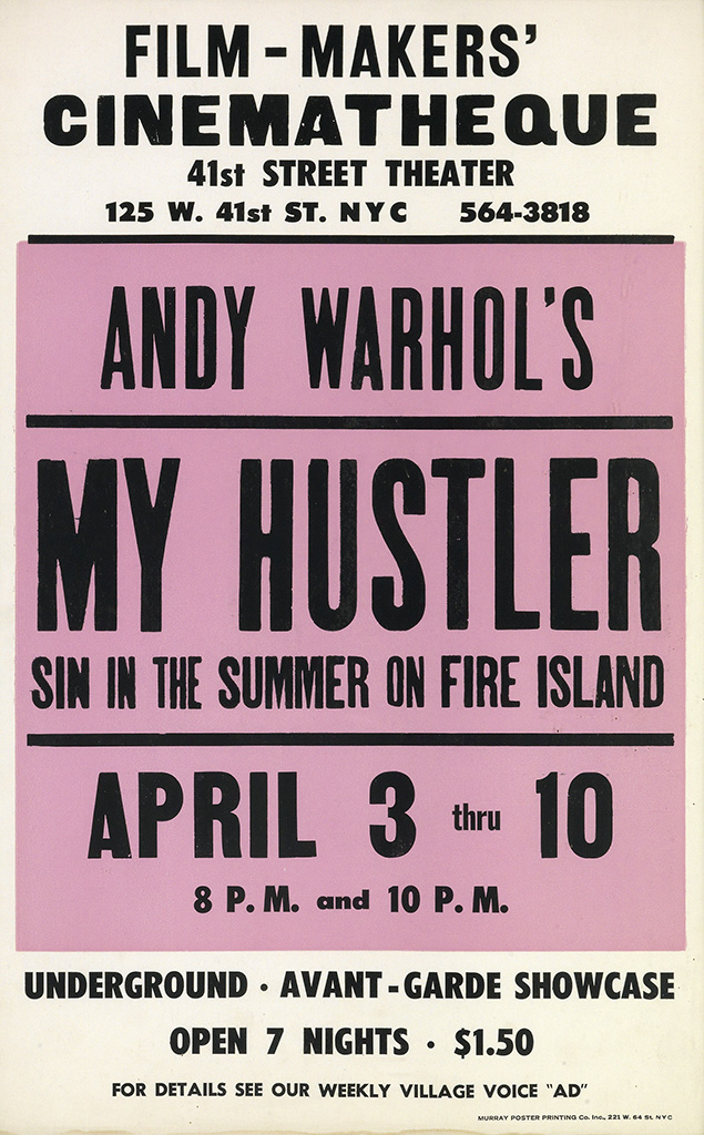 Film – Makers’ Cinematheque, 41st Street Theater, 125 W. 41st St. Nyc 564-3818, Andy Warhol’s,My Hustler, Sin The Summer On Fire Island, April 3 Thru 10, 8 P. M. And 10 P. M. Underground . Avant – Garde Showcase, Open 7 Nights. $1.50 For Details See Our Weekly Village Voice Ad