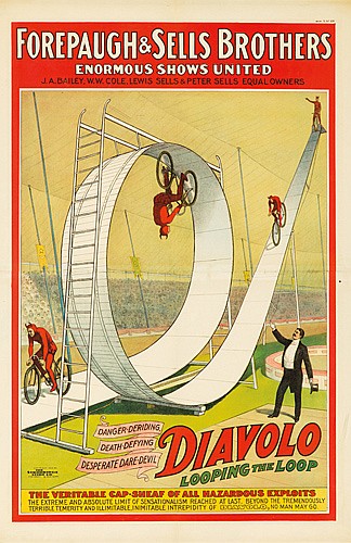 Forepaugh & Sells, Brothers, Enotmous, Show United, J.A.Bailey.W.W.cole,Lewis Sells & Peter Sells Equal Owners, Danger Deriding, Death Defying, Desperate Dare Devil, DiAvolo, Looping The Loop, the Veritable Cap Sheaf Of All Hazardous Exploits, the Extreme And Aissolute Of Last, May Go.