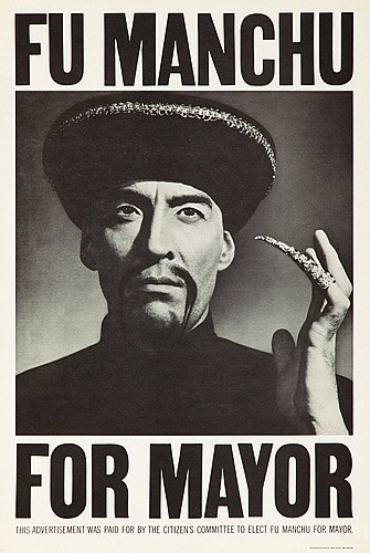 Fu Manchu, For Mayor, This Adverisement Was Paid For By Citiens Ommitee to Elect Manchu For Mayor.