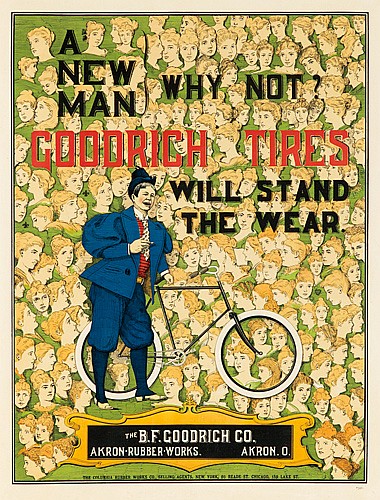 A new, Man, Why Not, Goodrich Tires,Will Stand, The Wear A New Man,B.F.Coodrich Co.Akron.Rubber Works. Akros. O.