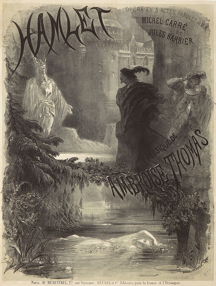 Hamlet, Opera En 5 Actes, Paroles, De M.m, Michel Carre, Jules Barbier, Musique De, Ambroise Thomas, Imp. Bertts, Paris, Emile, Vernier. Lith, Paris. Au Menestrel 2bis Rue Vviienne. Heugel. Et c. Edileurs Pour La France El 1 Elranger.