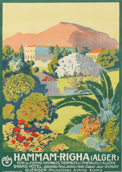 Hammam Righa (Alger) reine des stations hivernales, thermales et minerales d’algerie, grand hotel splendies parcs, jardinset forets chasses jeux orchestre, guerison rhumatismes, arthrite anemie,