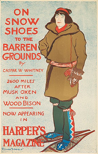On, Snow, Shoes, To The, Barren, Grounds, By, Caspar W Whitney, 2600 Miles, After, Musk Oxen, And Wood Bison, Now Appearing, In, Harpers, Magazine, Edward penfield