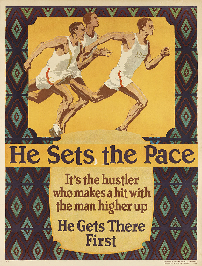 he sets the pace, it’s the hustler, who makes a hit with the man higher up He gets there first