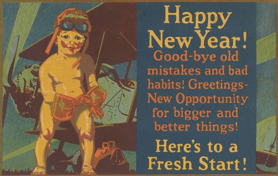 Happy New Year!, Good Bye old Mistakes And Bad Habits! Greetings New Opportunity, For Bigger And Better Things, Here’s To A Fresh Start!