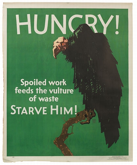 Hungry!, Spoiled work feeds the vulture of waste, starve him!