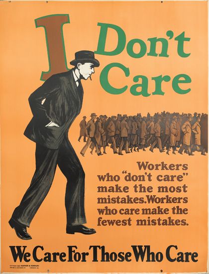 I Don’t Care Workers Who Don’t Care  Make The Most Mistakes. Workers Who Care Makes The Fewest Mistakes. We Care For Those Who Care