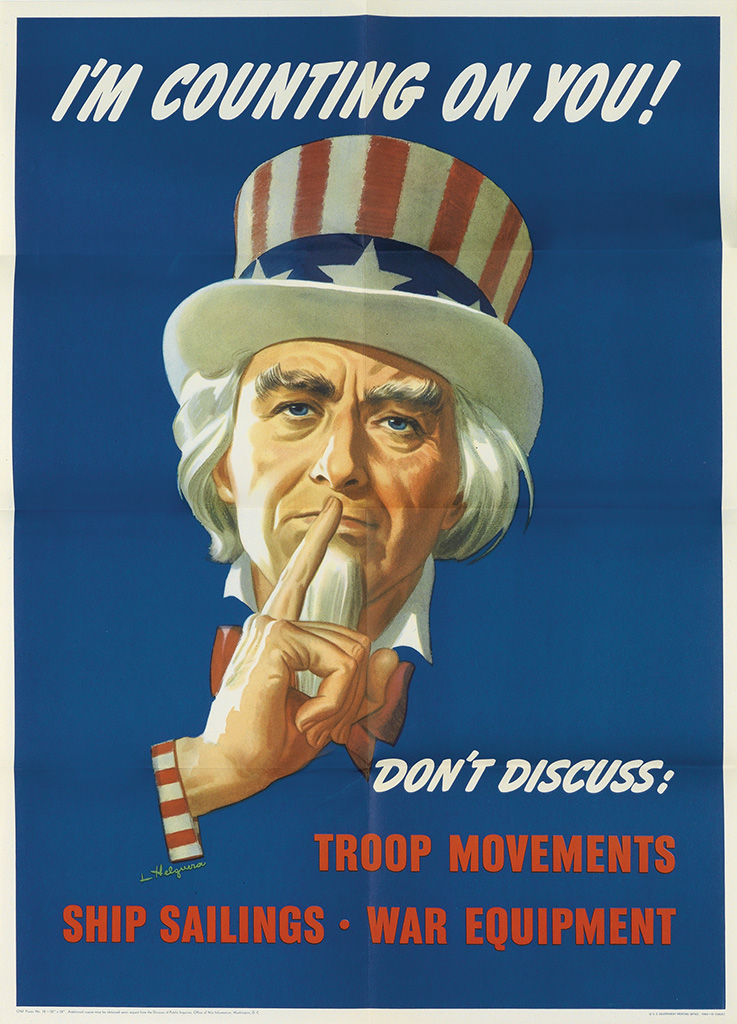 I’M Counting On You !, Don’t Discuss:, Troop Movements, Ship Sailings.War Equipment,