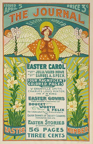 Issued April 5, Price 3¢, The Journal, Easter Carol, Words, By, Music, By, Julia Ward Mowe Samuel A. Speck., Four Magnificent, Colored Pages-, W. Granville Smitm, Cmarles Louis Minton, And F.M.King, Easter Gowns, From Designs Furnismed By, Doucet, Worth, & Felix, The Celebraled Paris Dressmakers, Easter Bonnets Of Society Leaders-,Easter Stories-, 56 Pages, Three Cents, Easter Number