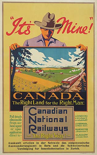 “It’S Mine!”, Canada, The Right Land For The Right Man:, Canadia, National, Railways, The Right Way!, Full Dctails, Obtainable, From Our, Local Agent, Or Upon Appbcation, Direct To, London, Liverpool, Manchester, Glasgow, Auskunit, Erlellen In Der Sehwelz Das Eldgenosslsche, Auswanderungsamt In Bern Und Die Schwelzerische, Vereinigung Fur Innenkolonisation In Zurich