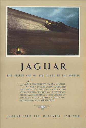 Jaguar, The Finest Car Of Its Class In The World, A.T Montlhery On 2th August, 1952 A Jaguar Colipe Completed, 16,581 Miles In 7 Days And Nighits At An Average Speed Of, A Feat Never, Before Accomplished In The Course Of This Run Jaguar Gained + World And 5, International Class Records, Jaguar Cars Ltd. Coventry England