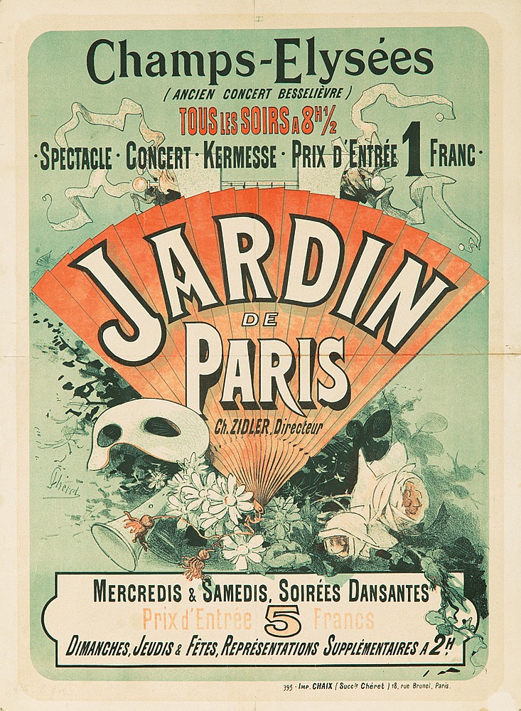 Champs-Elysees, (ancien concert besselievre), tous les soirs a 8h 1/2, spectacle. Concert. Kermesse. Prix d entree 1 franc., jardin, de, paris, ch. Zidler directeur, mercredis & samedis, soirees dansantes, prix d’ entree 5 francs, dimanches, jeudis & fetes, representations supplementaires a 2 h., 395. imp. chaix (succie. cheret) t8. rue brunel. paris.