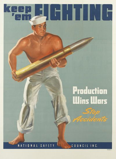 Keep ‘Em Fighting Production Wins Wars, Stop Accidents, National Safety Councilng