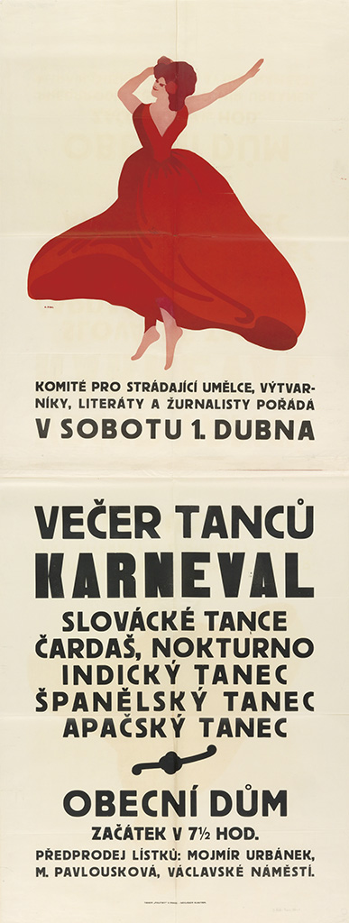 Komite Pro Srradajici Umel Ce, Vytvar- Niky, Litreraty A Zurnalisty Porada, V Sobotu 1. Dubna, Vecer Tancu, Karneval, Slovacke Tance, Cardas, Nokturno, Indicky Tanec, Spanelsky Tanec, Apacsky Tanec, Obecni Dum, Zacatek V 71/2 Hod. Predprodej Listku: Mojmir Urbanek, M Pavlouskova, Vaclavske Namesti,