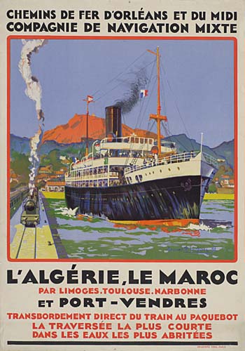 Chemins De Fer Dorleans Et Du Midi, Compagnie De Navigation Mixte, L’Algerie Le, Maroc, Par Limoges. Toulouse. Narbonne, Et Port-Vendres, Transbordement Direct Du Train Au Paquebot, La Traversee La Plus Courte, Dans Les Eaux Les Plus Abritees