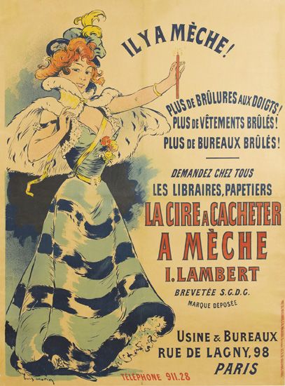 Il Ya Meche!, Plus de Brulures Aux Doigts!, Plus De Vetements Brules!, Plus De Bureaux Brules!, Demandez Chez Tous, Les Libraires, Papetiers, La Cire a Cacheter, a Meche I. Lambert, Brevetee S.G.D.G. Marque Deposee, Usine & Bureaux, Rue De Lagny, 98 Paris, Telephone 911.28