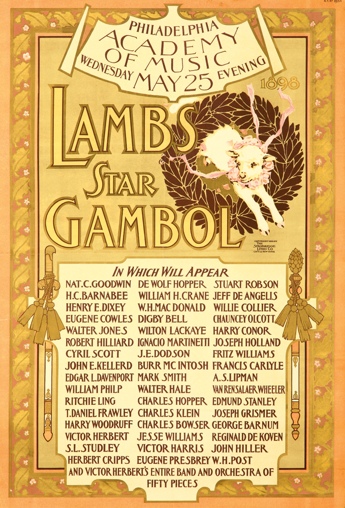 Philadelphia, Academy of Music, Wednesday May 25 Evening, 1898, Lambs, Star, Gambol, In Which Will Appear, Nat.c.Goodwin Dewolf Hopper Stuart Robson, H.c.Barnabee William H.Crane Jeff De Angelis, Henry E.dixey w.H.Madonald Willie Collier, Eugene Cowles Digby Bell Chauncey Olcott, Walter Jones Wiltion Lackaye Harry Conor, Robert Hilliard Ignacil Martinetti Joseph holland, Cyril scott J.E DodSon Fritz Williams, Johns E.Kellerd Burr Mcintosh A.S.Lipman, william Philp Walter Halep Walter Hale Van Rensalaer Wheeler, Ritchie Ling Charles Hopper Edmund Stanley, T.Daniel Frawley Charles Klein Joseph Grismer, Harry Woodruff Charles Bowser George Barnum, Victor Herbert Jesse Williams Reginald De Koven, S.L.Studley Victor Harris John Hiller, HerBert Cripps Eugene Presbrey W.H.Pst, And Victor Herbert’s Entire Band And Orchestra Of Fifty Pieces