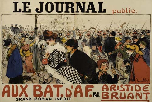 Le Journal  Publie:, Aux Bat. D’Af. Par, Aristide, Bruant, Grand Roman Inedit