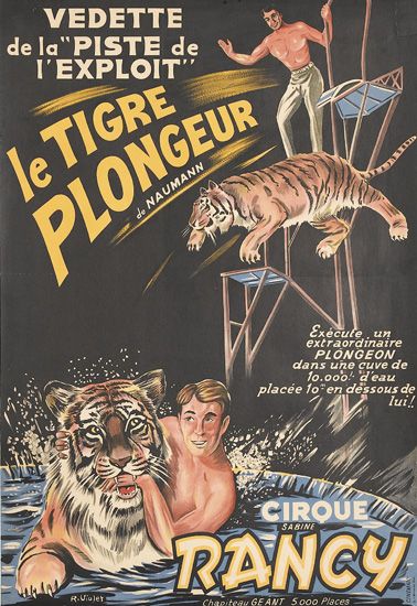 Vedette De la Piste De I’Exploit, Le Tiger Plongeur, De Naumann, Execute Un Extraordinaire Plongeon Dans Une Cuve De 10,000 D’eau, Placee 10 en dessous de lui!, Cirque Sabine Rancy, ge Ant 5000 Piacea