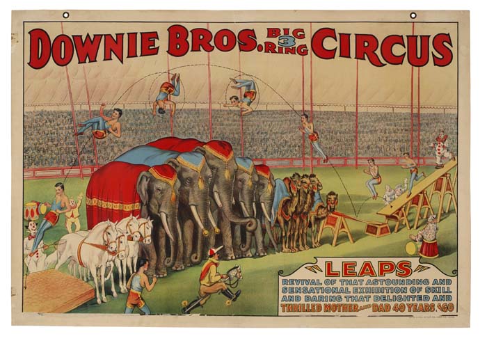 Downie Bros, Big 3 Ring Circus, Leaps, Revival Of That Astounding And, Sensational Exhibition Of Skill, And Daring That Delichted And, thelled Kotker And Dad 40 Years Ago