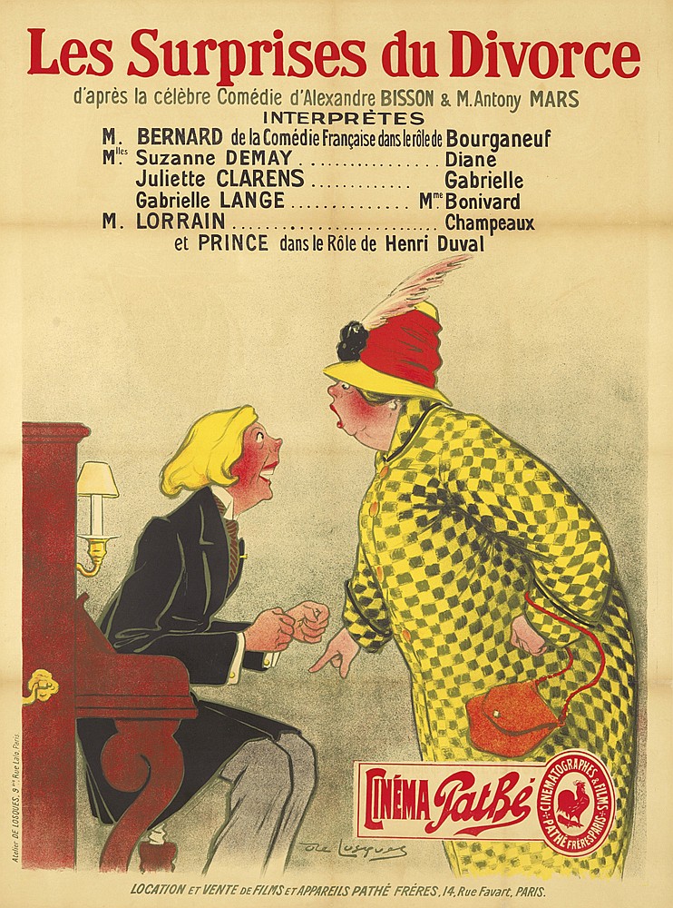Les Surprises Du Divorce, D’Apres La Celebre Comedie D’Alexandre Bisson & M.Antony Mars, Interpretes, M. Bernard De La Comedie Francaise Dans Le Role De Bourganeuf, Mlles. Suzanne Demay ..Diane, Juliette Clarens..Gabrielle, Gabrielle LangeMme. Bonivard, M. Lorrain…………………Champeaux, Et Prince Dans Le Role De Henri Duval, Cinema Patbe, Cinematographes & Films Pathe Fresparis, Location Et Vente De Films Et Appareils Pathe Freres. 14. Rue Favart. Paris.