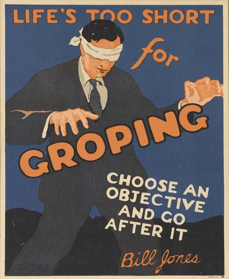 Life’s Too Short For, Groping Choose An Objective And Go After It Bill Jones,