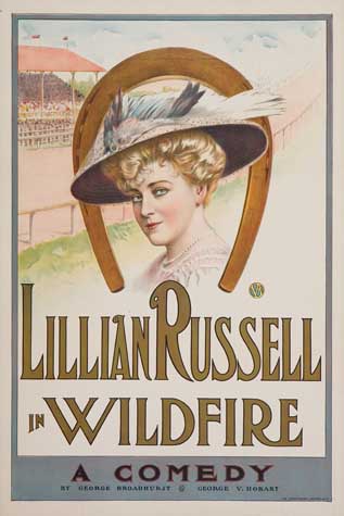 Lillian Russell, in Wildfire, A Comedy, By Oeorole Broadhurst @ George V.Hobart