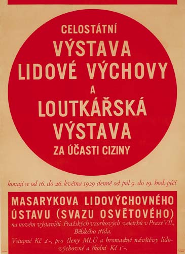 Celostatni vystava, Lidove vychovy a loutkarska vystava za ucasti ciziny, Konaji se od 16 do 26 kueina 1929 denne od pil 9. do 19. bod. Peci, masarykova lidovychovneho ustavu (svazu osvetoveho) na nouen uystavisit prazskych uzorkouych veletrhu v praze vii belskebo rtida Vstupne pro cleny milu a bromadne ndvsevy lidovycbound a kolni ke