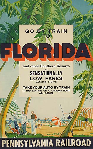 Go By Train, To, Florida, And Other Southern Resorts, At Sensationally, Low Fares, Varying Limits, Take Your Auto By Train, It Too Can Ride On A Railroad Ticket, Ask Agents, Pennsylvania Railroads
